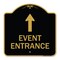 Signmission Event Entrance With Up Arrow, Black & Gold Aluminum Architectural Sign, 18" H, BG-1818-24087 A-DES-BG-1818-24087 - alternate 1